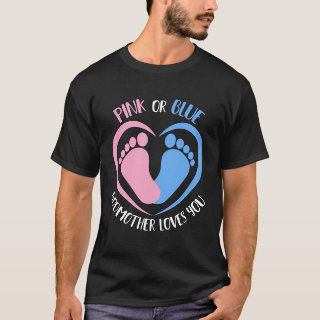 Pink Or Blue Godmother Loves You Gender Reveal T-Shirt (Front)