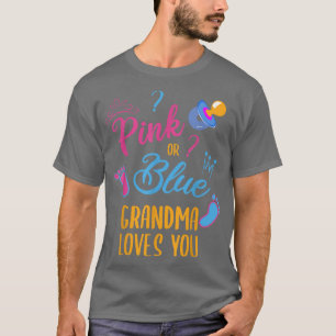 Pink Or Blue Grandma Loves You Baby Gender Reveal T-Shirt