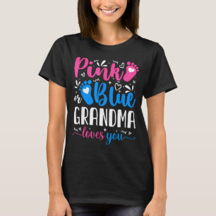 Pink Or Blue Grandma Loves You Cute Gender Reveal T-Shirt