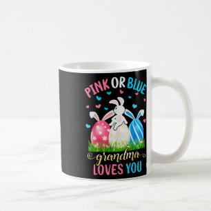 Pink Or Blue Grandma Loves You Easter Bunny Gender Coffee Mug