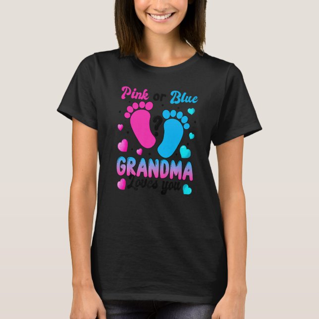 Pink Or Blue Grandma Loves You Gender Baby Reveal  T-Shirt (Front)