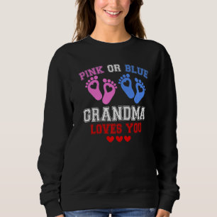 Pink Or Blue Grandma Loves You Gender Reveal  1 Sweatshirt