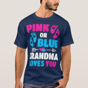 Pink Or Blue Grandma Loves You Gender Reveal Baby T-Shirt
