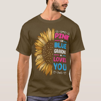 Pink or Blue Grandma Loves You Gender Reveal Sunfl T-Shirt