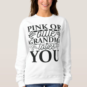 Pink or blue grandma loves you Pregnancy Sweatshirt