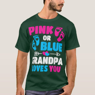 Pink Or Blue Grandpa Loves You Gender Reveal Baby T-Shirt