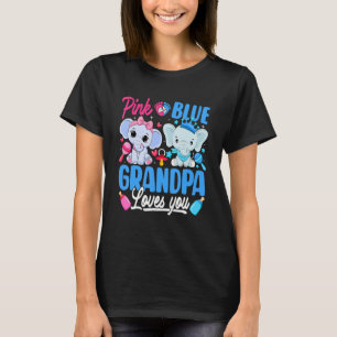 Pink Or Blue Grandpa Loves You Gender Reveal Eleph T-Shirt