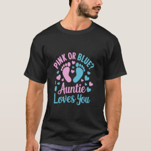 Pink Or Blue Great Auntie Loves You Gender Reveal T-Shirt