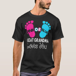 Pink Or Blue Great Grandma Loves You Baby Gender R T-Shirt