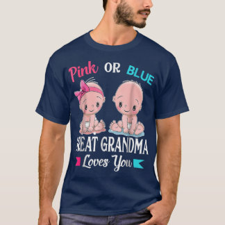 Pink Or Blue Great Grandma Loves You Gender Reveal T-Shirt