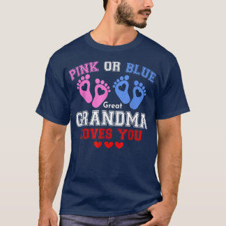 Pink Or Blue Great Grandma Loves You Gender Reveal T-Shirt