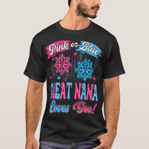 Pink Or Blue Great Nana Loves You Snowflake Gender T-Shirt