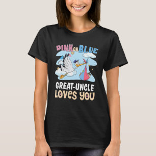 Pink or Blue Great Uncle Loves You Best Uncle Ever T-Shirt
