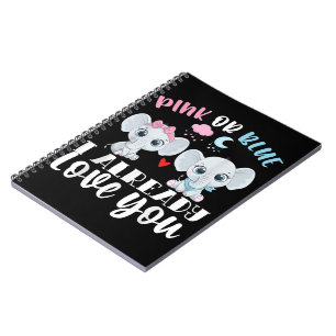 Pink Or Blue I Already Love You Gender Reveal Baby Notebook