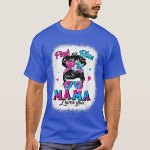Pink Or Blue Mama Loves You Messy Bun Women Gender T-Shirt