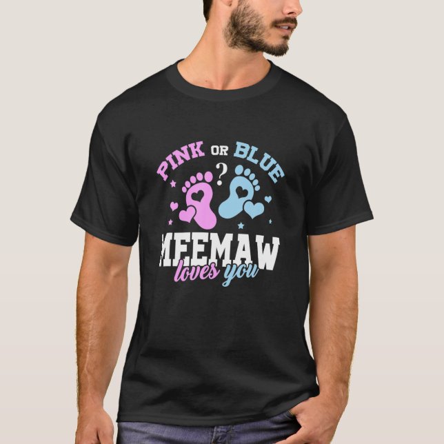 Pink Or Blue Meemaw Loves You Baby Gender Reveal P T-Shirt (Front)