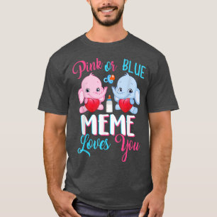 Pink Or Blue Meme Loves You ElephantsBaby Gender  T-Shirt