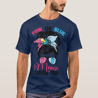 Pink or Blue Meme Loves You Messy Bun Gender Revea T-Shirt