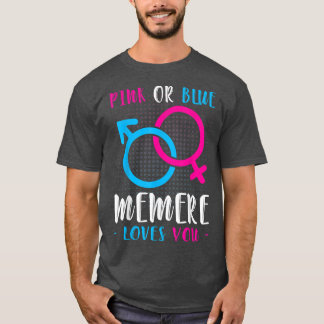 Pink Or Blue Memere Loves You Funny Gender Reveal  T-Shirt