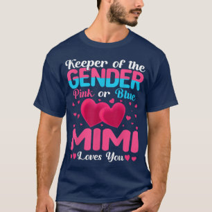 Pink Or Blue Mimi Loves You Keeper Gender Reveal B T-Shirt
