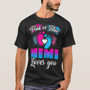 Pink Or Blue Mimi Loves You T Baby Gender Reveal T-Shirt
