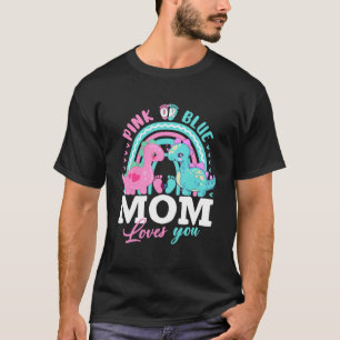 Pink Or Blue Mom Loves You Dinosaur Baby Gender Re T-Shirt