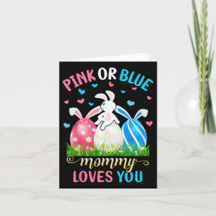 Pink Or Blue Mommy Loves You Easter Bunny Gender R Card