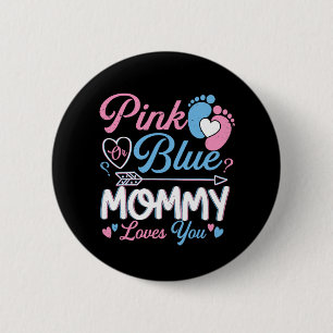 Pink Or Blue Mommy Loves You Funny Gender Reveal G 2 Inch Round Button
