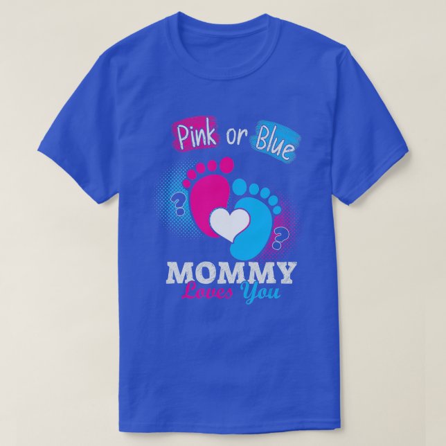 Pink Or Blue Mommy Loves You Gender Reveal Baby T-Shirt (Design Front)