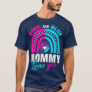 Pink or Blue Mommy Loves You  Gender Reveal Party  T-Shirt