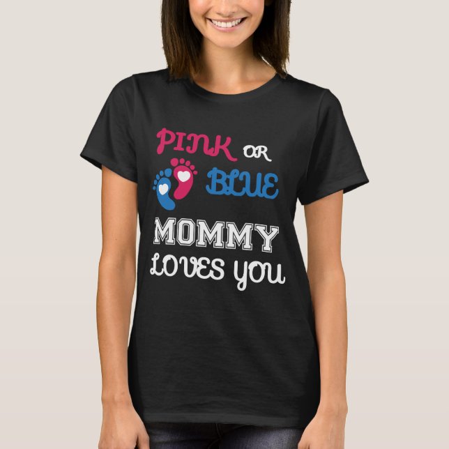 Pink or Blue mommy Loves You, gender reveal shirt (Front)
