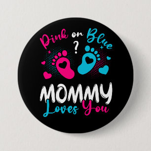 Pink Or Blue Mommy Loves You Round 3 Inch Round Button