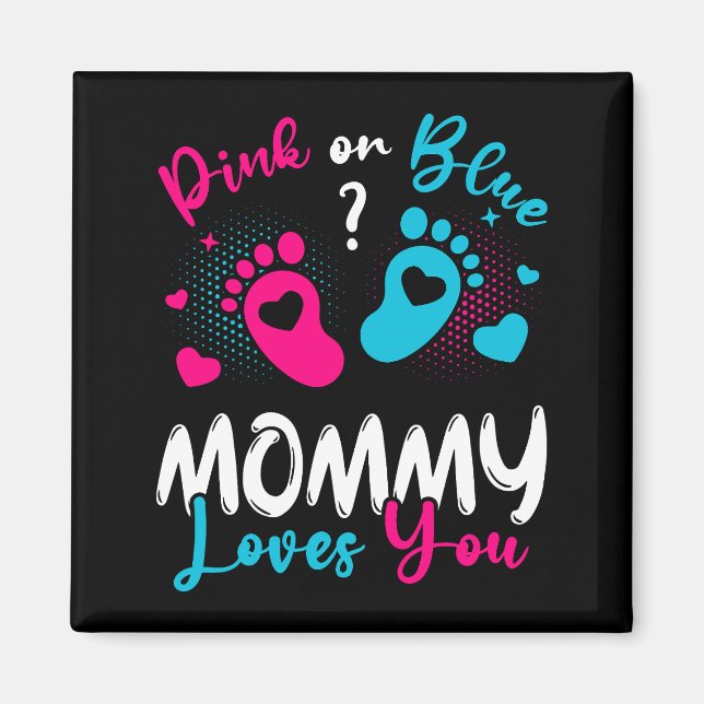Pink Or Blue Mommy Loves You Square Magnet (Front)