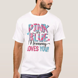 Pink Or Blue Mommy Loves You Tie-Dye Mother's Day T-Shirt