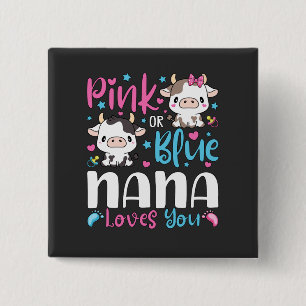 Pink Or Blue Nana Loves You Gifts Cow Baby Square 2 Inch Square Button
