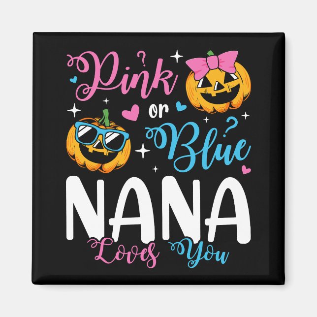 Pink Or Blue Nana Loves You Pumpkin Baby Square Magnet (Front)