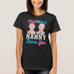 Pink Or Blue Nanny Loves You Baby Designs For Preg T-Shirt