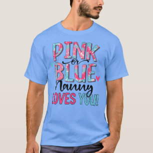 Pink Or Blue Nanny Loves You Tie Dye Baby Gender R T-Shirt