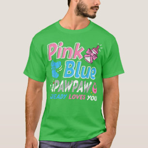 Pink Or Blue Pawpaw Loves You Baby Gender Reveal T-Shirt