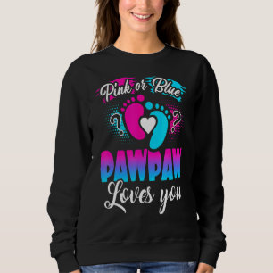 Pink Or Blue Pawpaw Loves You Gender Reveal Baby Sweatshirt