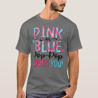 Pink Or Blue Pop Pop Loves You Tie Dye Baby Gender T-Shirt