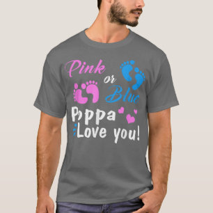 Pink Or Blue Poppa Loves You Gender Reveal Party T-Shirt