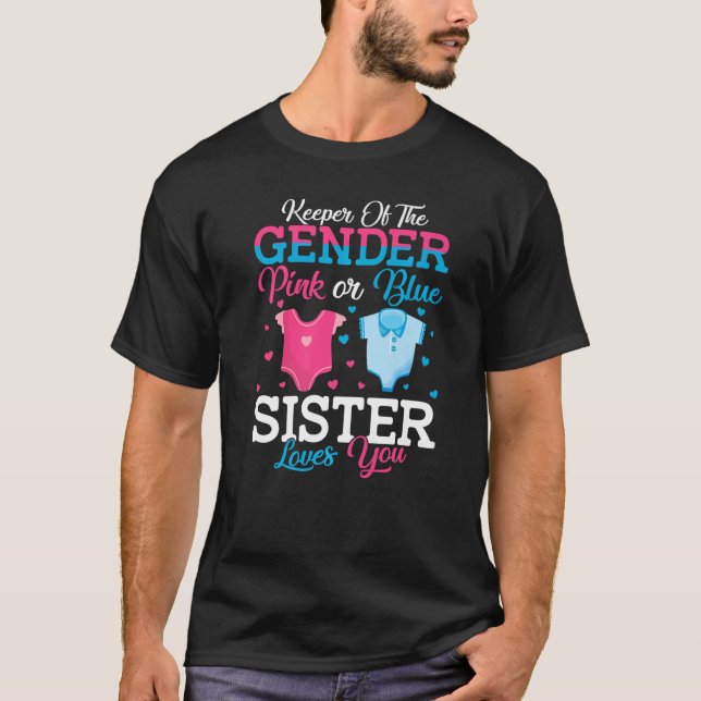 Pink Or Blue Sister Keeper Of The Gender Sister Lo T-Shirt (Front)