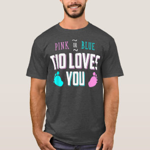 Pink Or Blue Tio Loves You Baby Gender Reveal T-Shirt