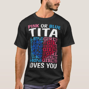 Pink Or Blue Tita Loves You Gender Reveal Baby Sho T-Shirt