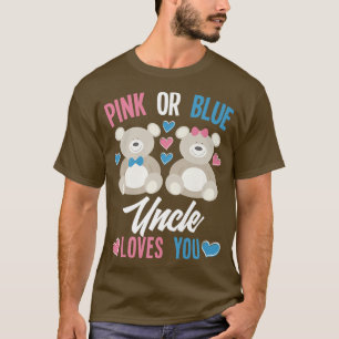 Pink or Blue Uncle Loves You Baby Gender Reveal T-Shirt
