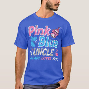 Pink Or Blue Uncle Loves You Baby Gender Reveal T- T-Shirt