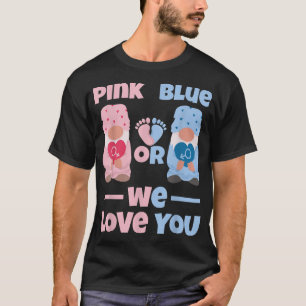 Pink Or Blue We Love You Cute Family Gender Reveal T-Shirt