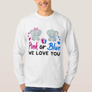 Pink or Blue We Love You Mom Dad Baby Gender Revea T-Shirt