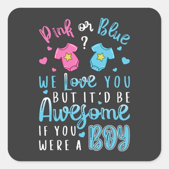 Pink Or Blue We Love You were a Boy Square Sticker (Front)